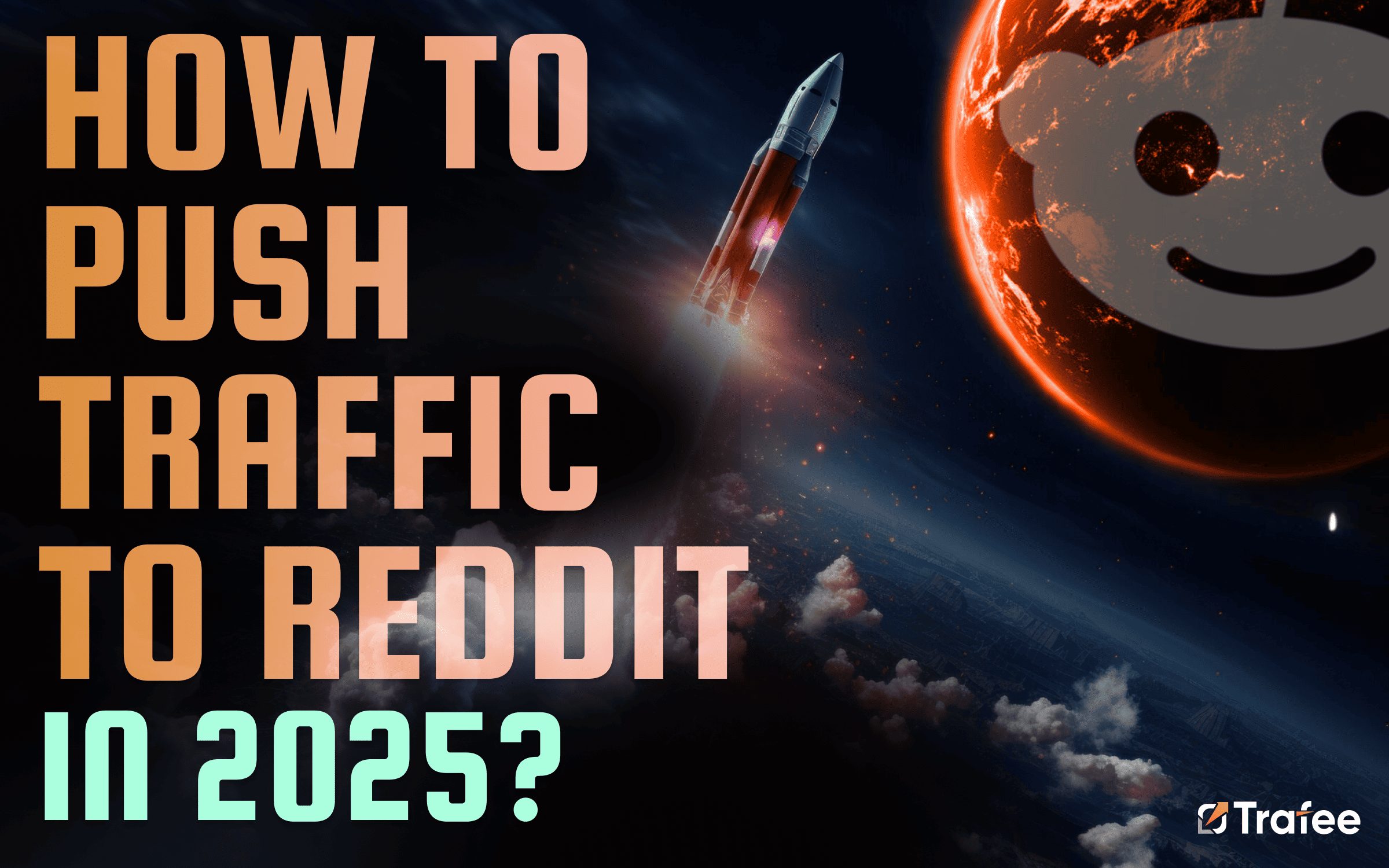 How to Push Traffic to Reddit in 2025?